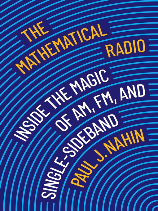 Title details for The Mathematical Radio by Paul Nahin - Available